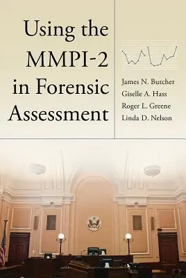 L'utilisation du MMPI-2 dans l'évaluation médico-légale - Using the Mmpi-2 in Forensic Assessment