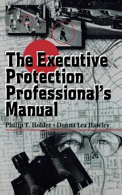 Le manuel du professionnel de la protection des cadres - The Executive Protection Professional's Manual