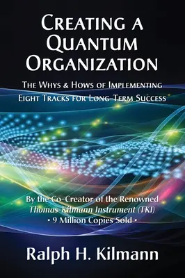 Créer une organisation quantique : Le pourquoi et le comment de la mise en œuvre de huit pistes pour une réussite à long terme - Creating a Quantum Organization: The Whys and Hows of Implementing Eight Tracks for Long-Term Success