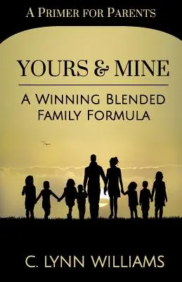 Le vôtre et le mien : Une formule gagnante pour les familles reconstituées - Yours and Mine: A Winning Blended Family Formula