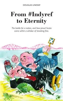 De l'Indyref à l'Eternité - Comment la fière Ecosse est passée à un cheveu de s'affranchir - From #Indyref to Eternity - How proud Scotia came within a bawhair of breaking free