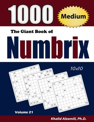 Le livre géant de Numbrix : 1000 puzzles moyens (10x10) - The Giant Book of Numbrix: 1000 Medium (10x10) Puzzles