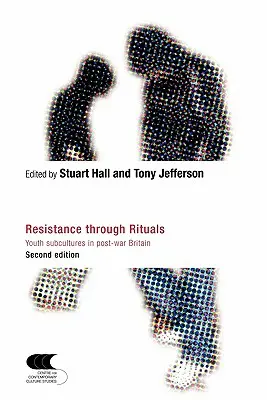 La résistance par les rituels : Les sous-cultures de la jeunesse dans la Grande-Bretagne d'après-guerre - Resistance Through Rituals: Youth Subcultures in Post-War Britain