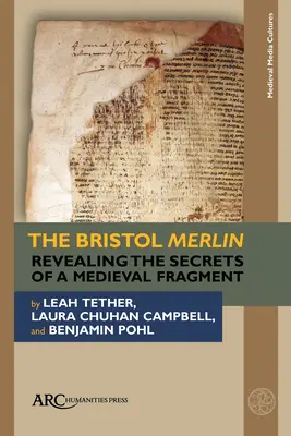 Le Merlin de Bristol : Révéler les secrets d'un fragment médiéval - The Bristol Merlin: Revealing the Secrets of a Medieval Fragment