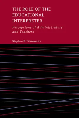 Le rôle de l'interprète pédagogique, 11 : Perceptions des administrateurs et des enseignants - The Role of the Educational Interpreter, 11: Perceptions of Administrators and Teachers