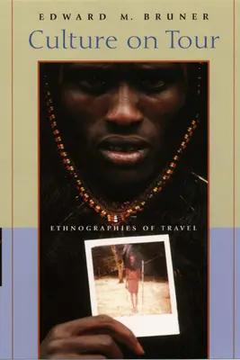 Culture on Tour : Ethnographies du voyage - Culture on Tour: Ethnographies of Travel