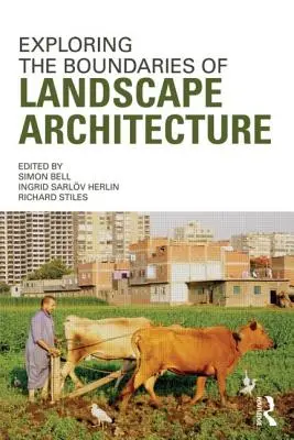 Explorer les limites de l'architecture paysagère - Exploring the Boundaries of Landscape Architecture