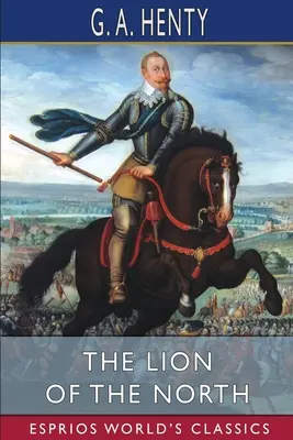 Le lion du Nord (Classiques Esprios) - The Lion of the North (Esprios Classics)