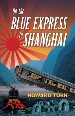 Dans l'express bleu pour Shanghai - On the Blue Express to Shanghai