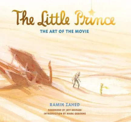 Le Petit Prince : L'art du film - The Little Prince: The Art of the Movie