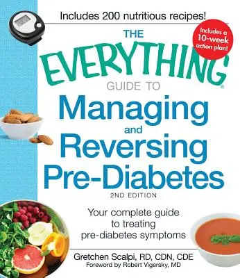 Le guide complet pour gérer et inverser le pré-diabète : Votre guide complet pour traiter les symptômes du pré-diabète - The Everything Guide to Managing and Reversing Pre-Diabetes: Your Complete Guide to Treating Pre-Diabetes Symptoms