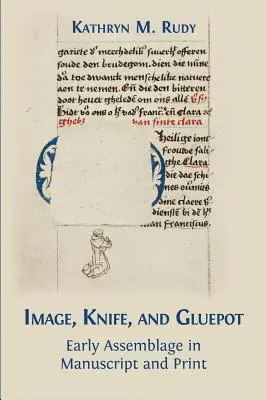 Image, couteau et pot de colle : Les premiers assemblages dans les manuscrits et les imprimés - Image, Knife, and Gluepot: Early Assemblage in Manuscript and Print