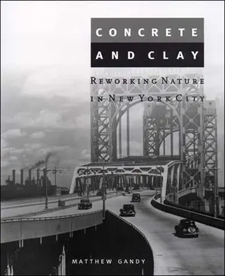 Béton et argile : Le remaniement de la nature dans la ville de New York - Concrete and Clay: Reworking Nature in New York City