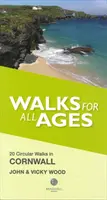 Promenades pour tous les âges en Cornouailles - 20 courtes promenades pour toute la famille - Walks for All Ages in Cornwall - 20 Short Walks for All the Family