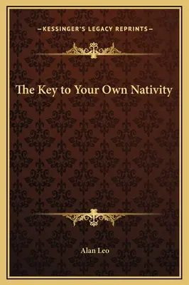 La clé de votre propre nativité - The Key to Your Own Nativity