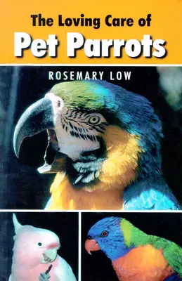 L'amour des perroquets de compagnie - Loving Care of Pet Parrots