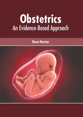 Obstétrique : Une approche fondée sur des données probantes - Obstetrics: An Evidence-Based Approach