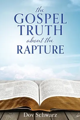 La vérité évangélique sur l'enlèvement - The Gospel Truth about the Rapture