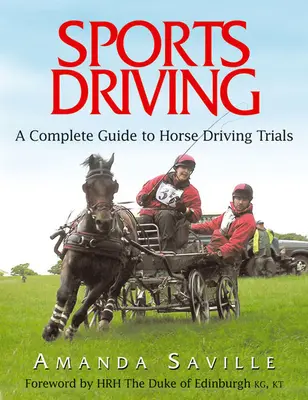 L'attelage sportif : Un guide complet des concours d'attelage - Sport Driving: A Complete Guide to Horse Driving Trials