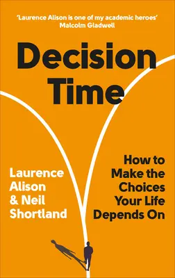 Le temps de la décision - Comment faire les choix dont votre vie dépend - Decision Time - How to make the choices your life depends on