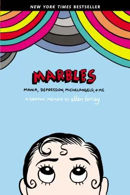 Marbres : La manie, la dépression, Michel-Ange et moi : Un mémoire graphique - Marbles: Mania, Depression, Michelangelo, and Me: A Graphic Memoir