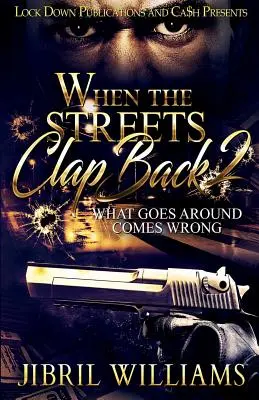 Quand la rue applaudit 2 : Ce qui tourne mal tourne mal - When the Streets Clap Back 2: What Goes Around Comes Wrong