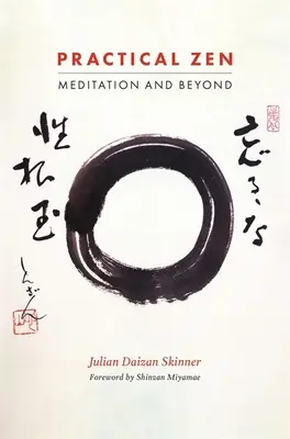 Zen pratique : La méditation et au-delà - Practical Zen: Meditation and Beyond