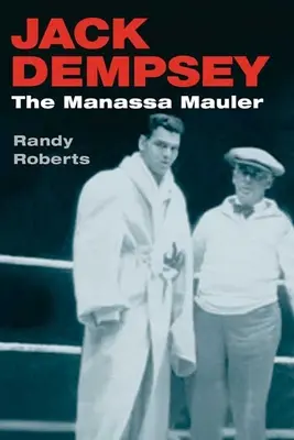 Jack Dempsey : Le Mauler de Manassa - Jack Dempsey: The Manassa Mauler