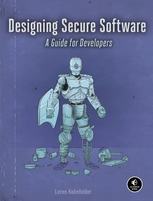 Conception de logiciels sécurisés : Un guide pour les développeurs - Designing Secure Software: A Guide for Developers