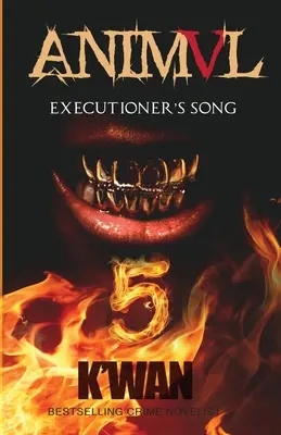 Animal V : Executioner's Song : Executioner's Song - Animal V: Executioner's Song: Executioner's Song