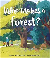 Qui fait une forêt ? - Who Makes a Forest?