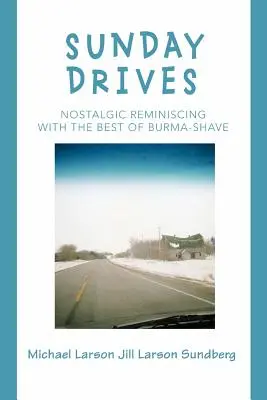 Les promenades en voiture du dimanche : Réminiscences nostalgiques avec le meilleur de Burma-Shave - Sunday Drives: Nostalgic Reminiscing with the Best of Burma-Shave