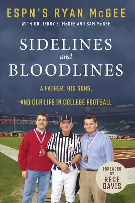 Lignes de touche et lignes de sang : Un père, ses fils et notre vie dans le football universitaire - Sidelines and Bloodlines: A Father, His Sons, and Our Life in College Football