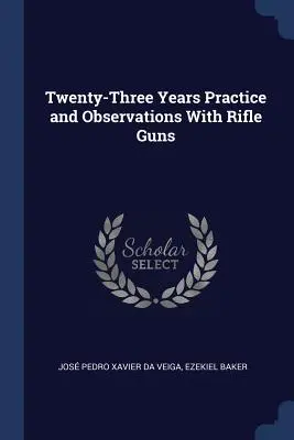 Vingt-trois ans de pratique et d'observations avec des fusils de chasse - Twenty-Three Years Practice and Observations with Rifle Guns