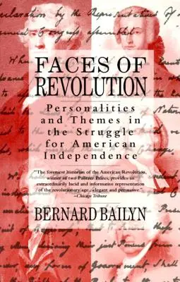 Les visages de la révolution : Personnalités et thèmes de la lutte pour l'indépendance américaine - Faces of Revolution: Personalities & Themes in the Struggle for American Independence