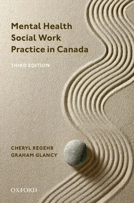 Mental Health Social Work Practice in Canada (Regehr Cheryl (Vice-President and Provost Vice-President and Provost University of Toronto))