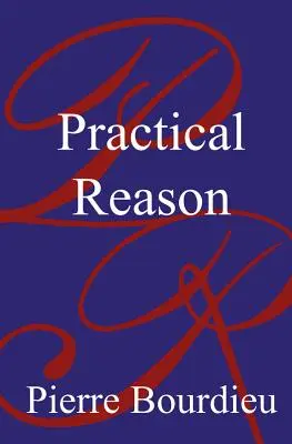 La raison pratique - Sur la théorie de l'action - Practical Reason -On the Theory of Action