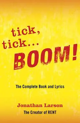 Le livre et les paroles de la comédie musicale de Broadway. BOOM! : Le livre et les paroles complets - tick tick ... BOOM!: The Complete Book and Lyrics