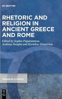 Rhétorique et religion dans la Grèce et la Rome antiques - Rhetoric and Religion in Ancient Greece and Rome