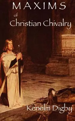 Maximes de la chevalerie chrétienne - Maxims of Christian Chivalry