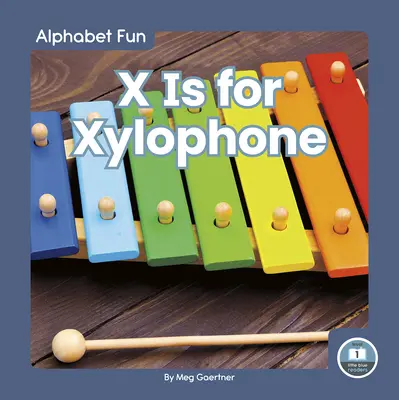 X comme Xylophone - X Is for Xylophone