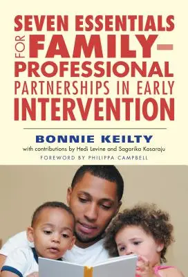 Sept éléments essentiels pour les partenariats entre familles et professionnels dans le domaine de l'intervention précoce - Seven Essentials for Family-Professional Partnerships in Early Intervention