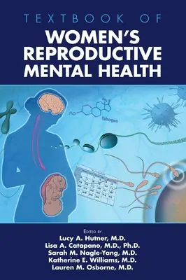 Textbook of Women's Reproductive Mental Health (Manuel de santé mentale reproductive des femmes) - Textbook of Women's Reproductive Mental Health