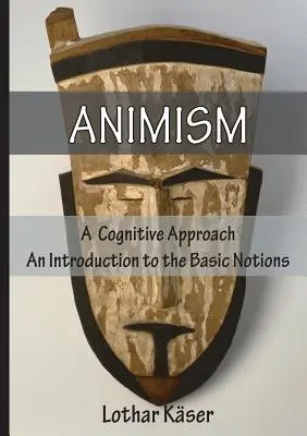 L'animisme : Une approche cognitive - Animism: A Cognitive Approach