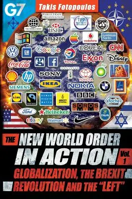 Le Nouvel Ordre Mondial en Action, Vol. 1 : : La mondialisation, la révolution du Brexit et la gauche« ». - The New World Order in Action, Vol. 1: : Globalization, the Brexit Revolution and the Left