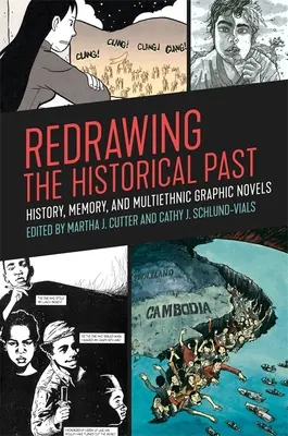 Redessiner le passé historique : histoire, mémoire et romans graphiques multiethniques - Redrawing the Historical Past: History, Memory, and Multiethnic Graphic Novels