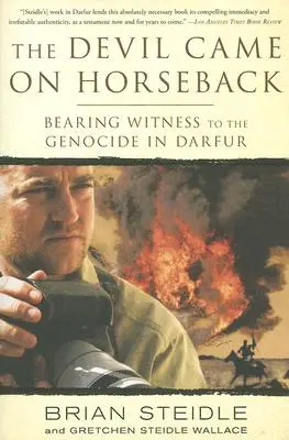 Le diable est venu à cheval : Témoigner du génocide au Darfour - The Devil Came on Horseback: Bearing Witness to the Genocide in Darfur