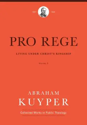 Pro Rege (Volume 3) : Vivre sous la royauté du Christ - Pro Rege (Volume 3): Living Under Christ's Kingship