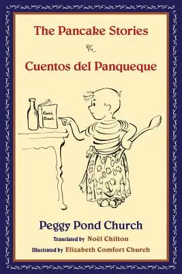 Die Pfannkuchengeschichten/Cuentos del Panqueque - The Pancake Stories/Cuentos del Panqueque