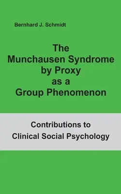 Le syndrome de Münchhausen par procuration en tant que phénomène de groupe - The Munchausen Syndrome by Proxy as a Group Phenomenon